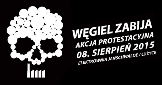 Wgiel zabija - akcja protestacyjna 08 sierpnia 2015 - elektrownia Janschwalde / uyce